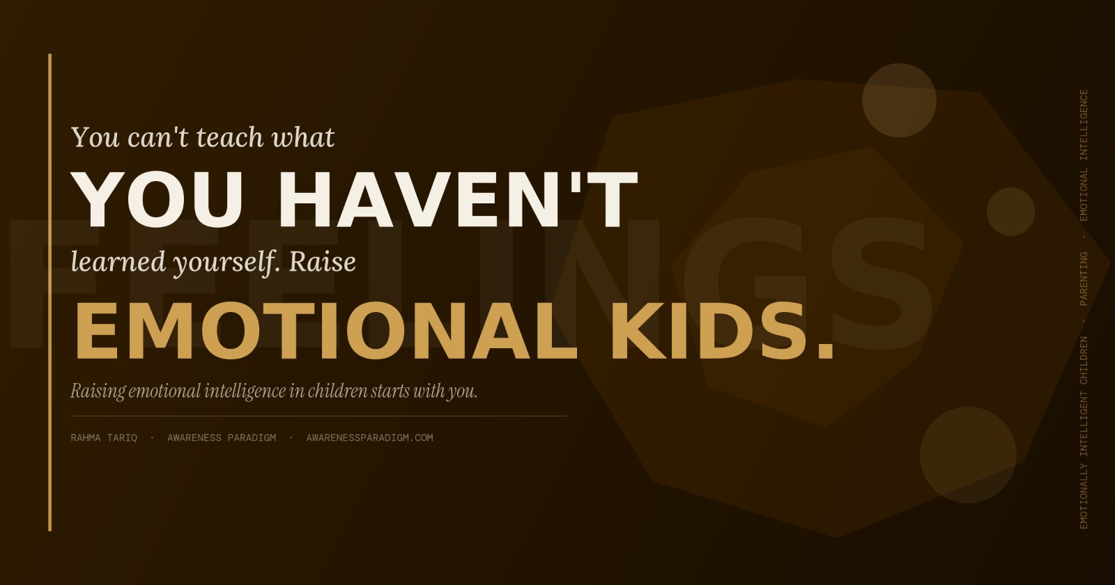 Awareness Paradigm artwork reading You cannot teach what you have not learned yourself. Raise emotional kids.